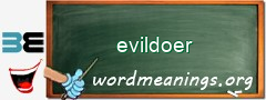 WordMeaning blackboard for evildoer